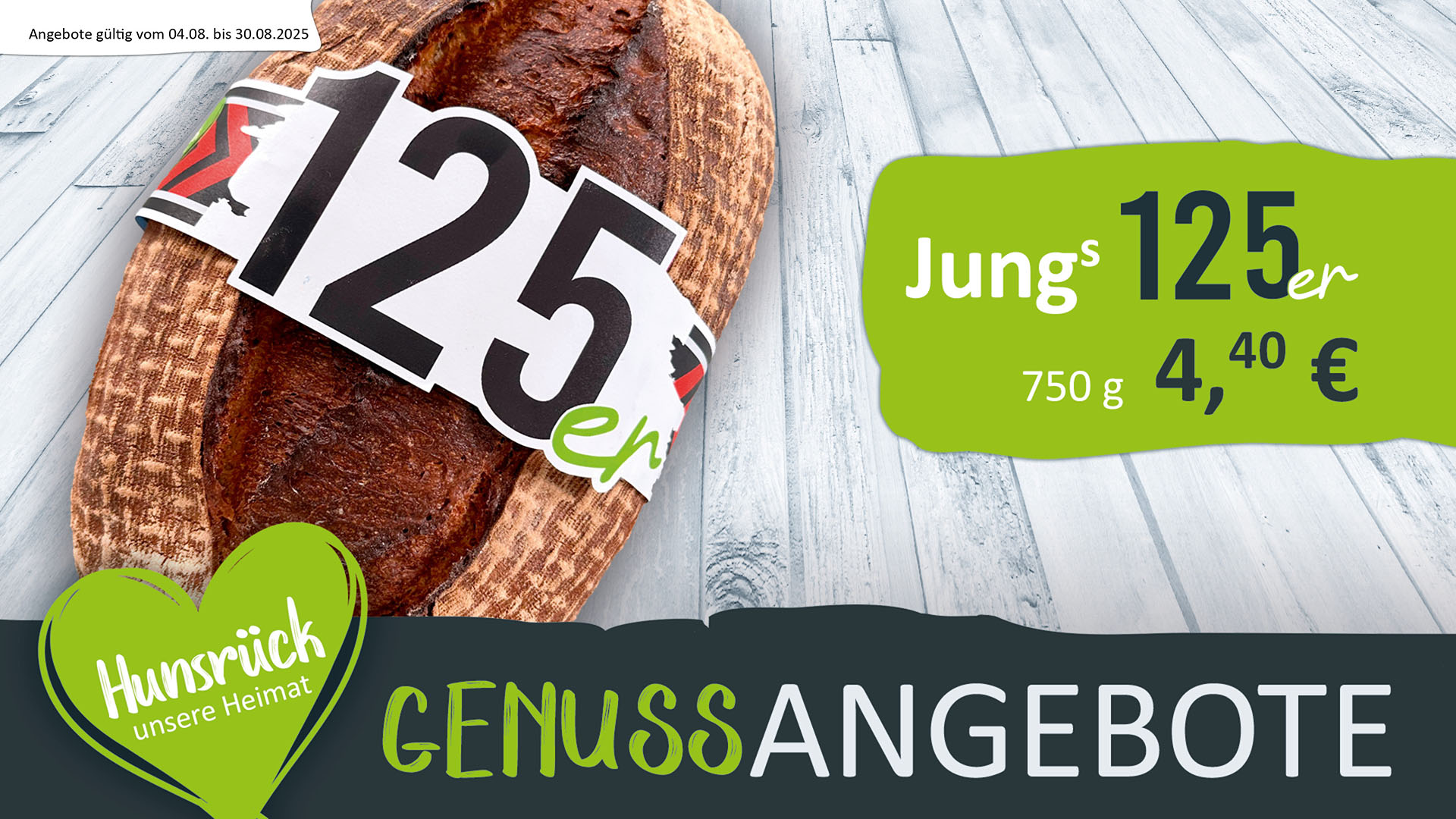 Genussangebot, Jungs 125er Brot, 750g für 4,40€, gilt vom 04.08 bis zum 30.08.2025