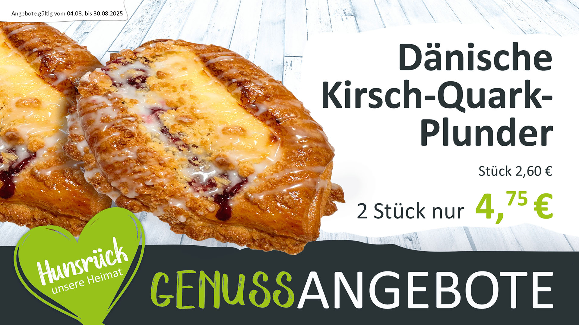 Genuss Angebot, Dänische Kirsch-Quark-Plunder, 2 Stück für 4,75€, gilt vom 04.08 bis zum 30.08.2025.