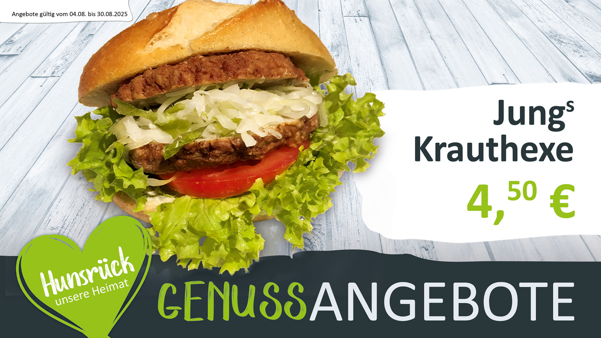 Genuss Angebot, Jungs Krauthexe( Belegtes Brötchen mit Frikadelle, Kraut und Salat), für 4,50€, gilt vom 04.08 bis zum 30.08.2025.